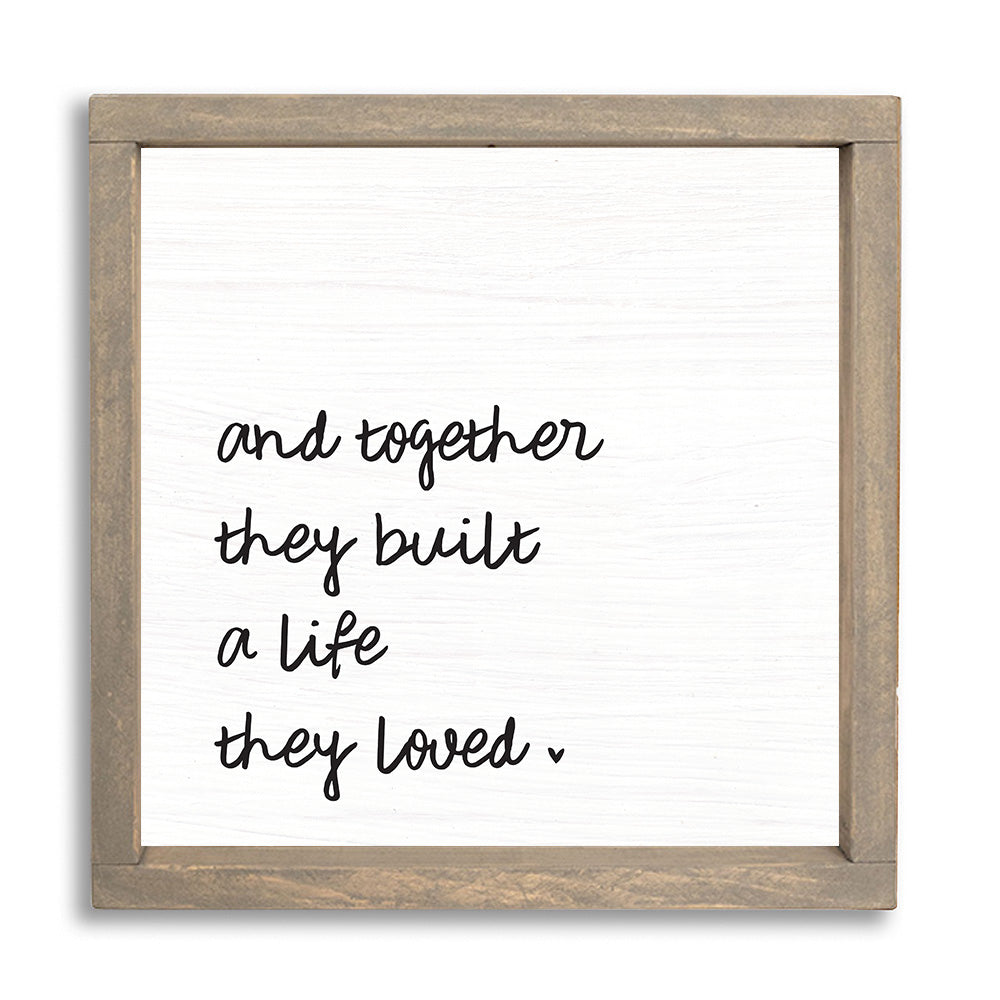 And Together They Built A Life They Loved Wall Art