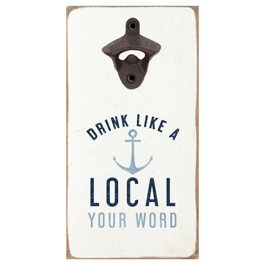 Drink Like A Local Personalized Bottle Opener