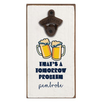 Tomorrow Problem Personalized Bottle Opener