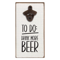 To Do: Drink More Beer Bottle Opener
