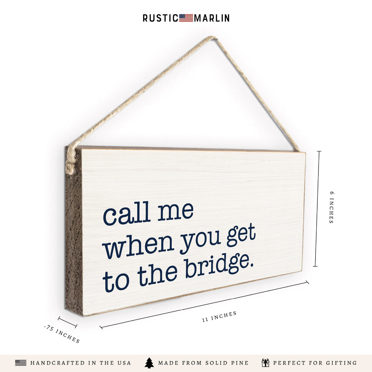 Call Me When You Get To The Bridge Twine Sign