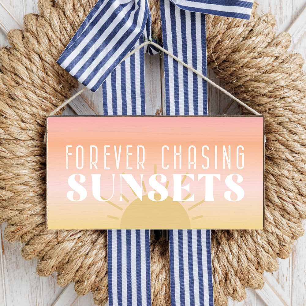 Chasing Sunsets Twine Sign