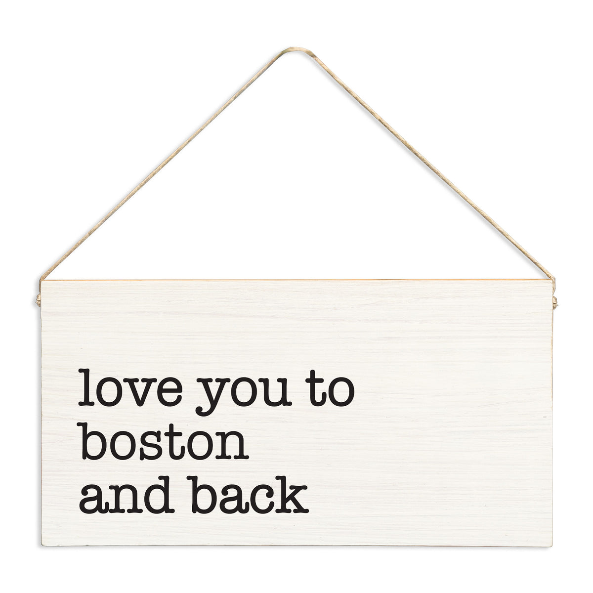 Love You To Boston Twine Sign
