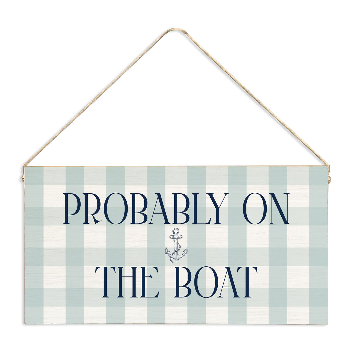 Probably On The Boat Twine Sign