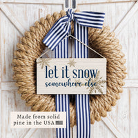 Let it Snow Somewhere Else Twine Sign