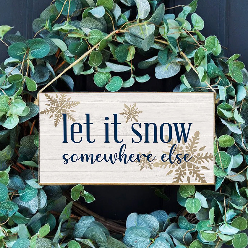 Let It Snow Somewhere Else Twine Sign
