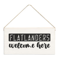 Flatlanders Welcome Here Twine Sign