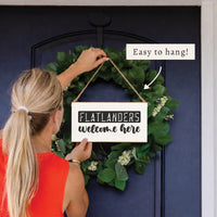 Flatlanders Welcome Here Twine Sign