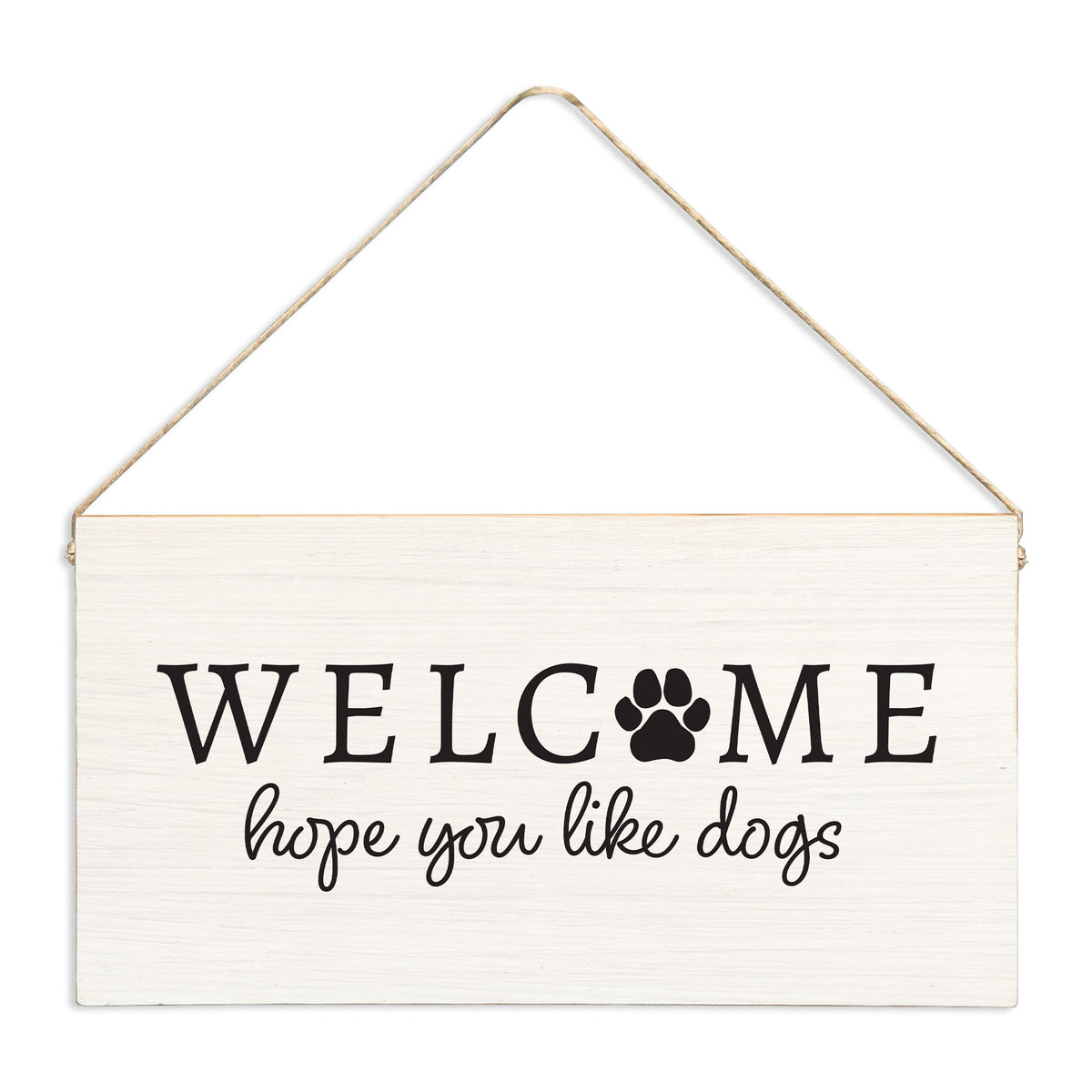 Hope You Like Dogs Twine Sign