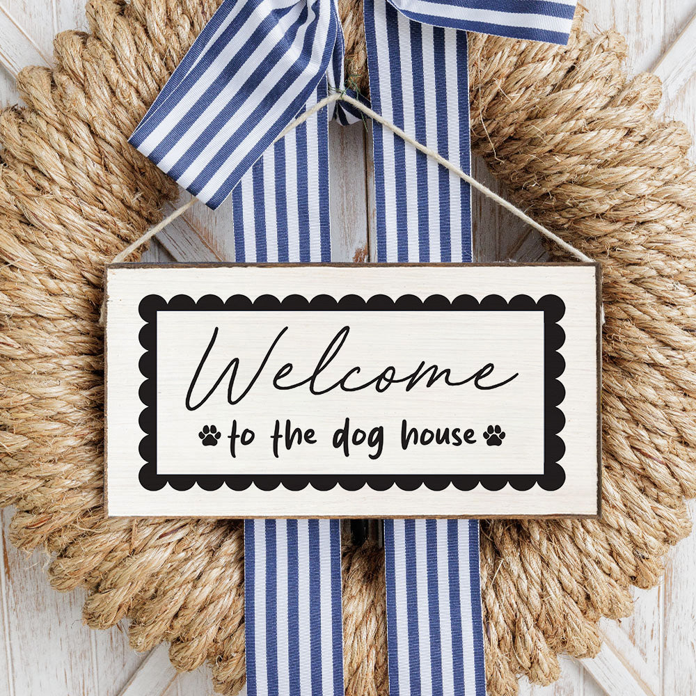 Welcome To The Dog House Twine Sign