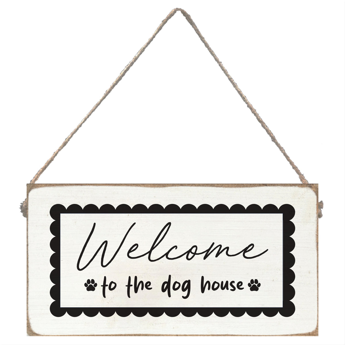 Welcome To The Dog House Twine Sign