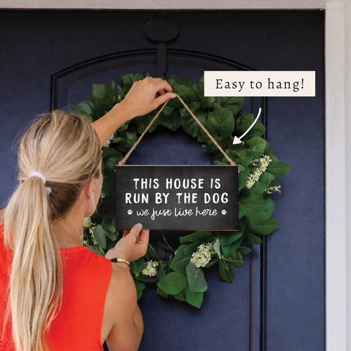 This House Is Run By The Dog Twine Sign