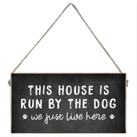 This House Is Run By The Dog Twine Sign