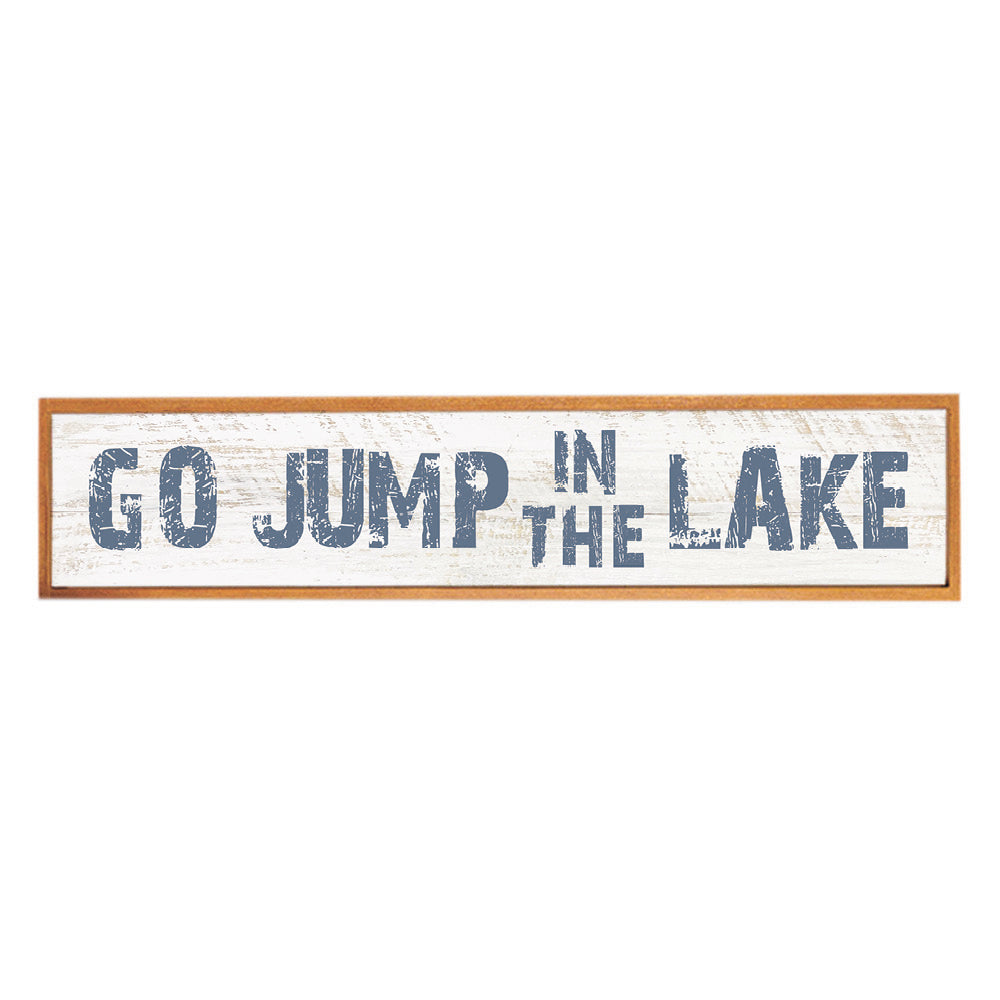 Go Jump in a Lake Barn Wood Sign