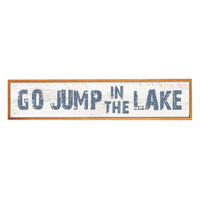 Go Jump in a Lake Barn Wood Sign