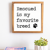 Rescued is my Favorite Breed Wall Art