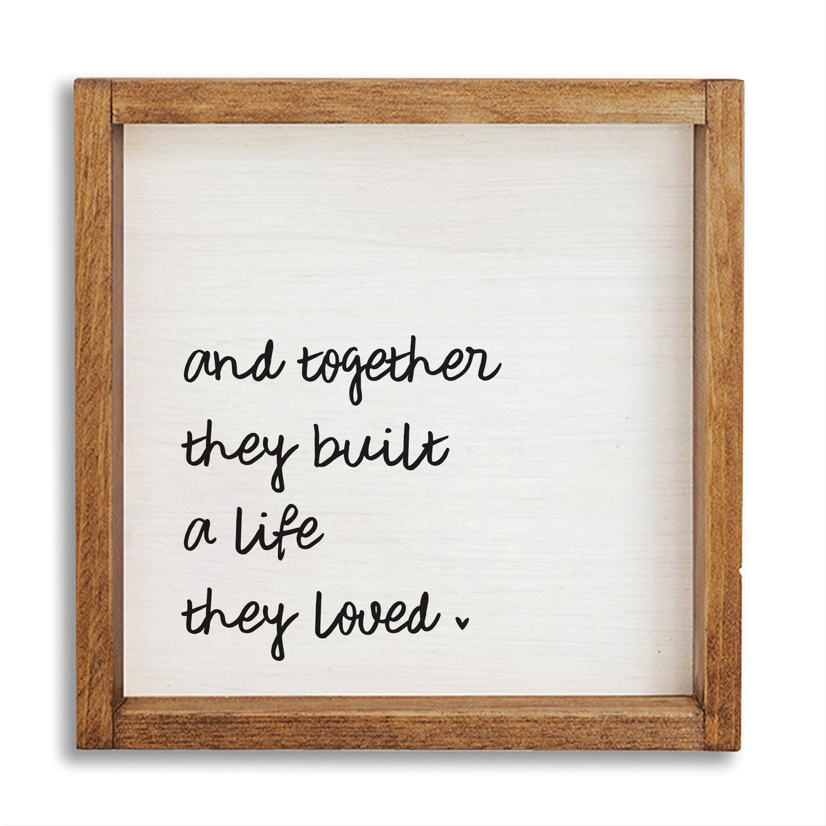 And Together They Built A Life They Loved Wall Art