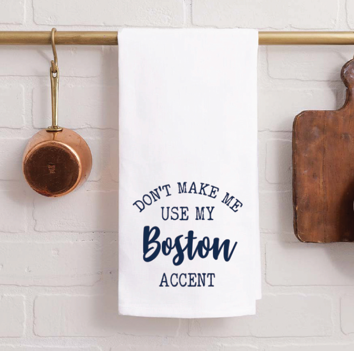Don't Make Me Use My Accent Personalized Tea Towel