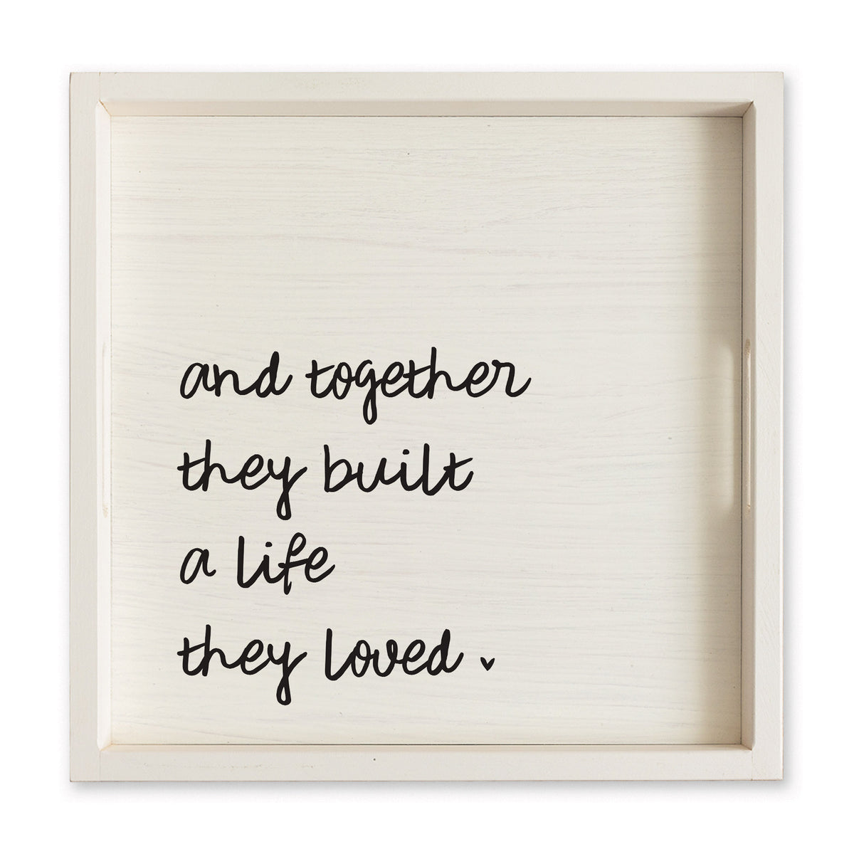 And Together They Built A Life They Loved Serving Tray