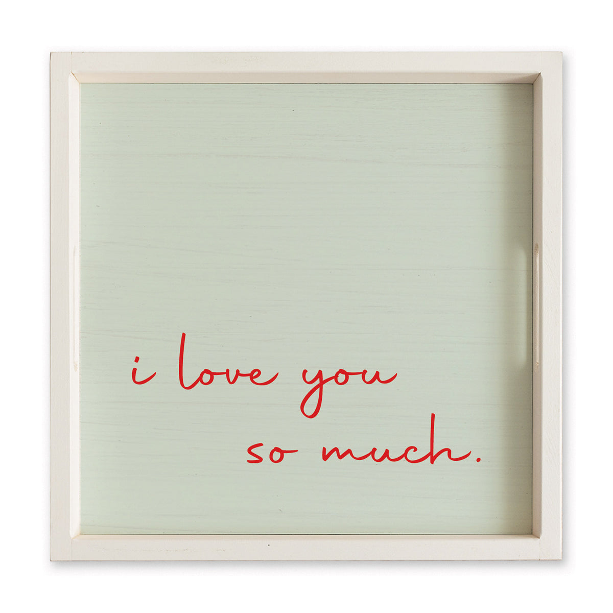 I Love You So Much Serving Tray