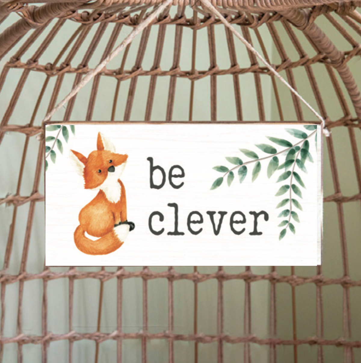 Be Clever Twine Sign