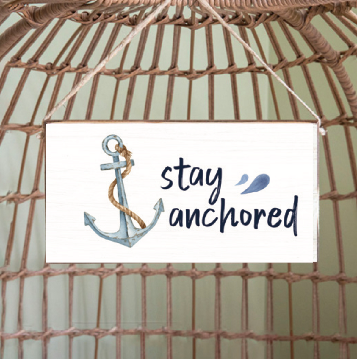 Stay Anchored Twine Sign